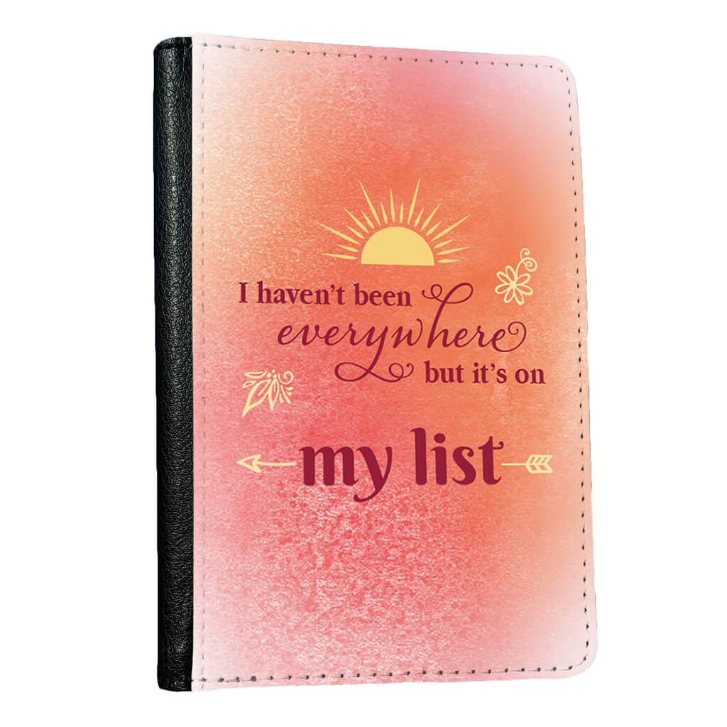 I Haven’t Been Everywhere, But It’s On My List (coral) - Passport Cover