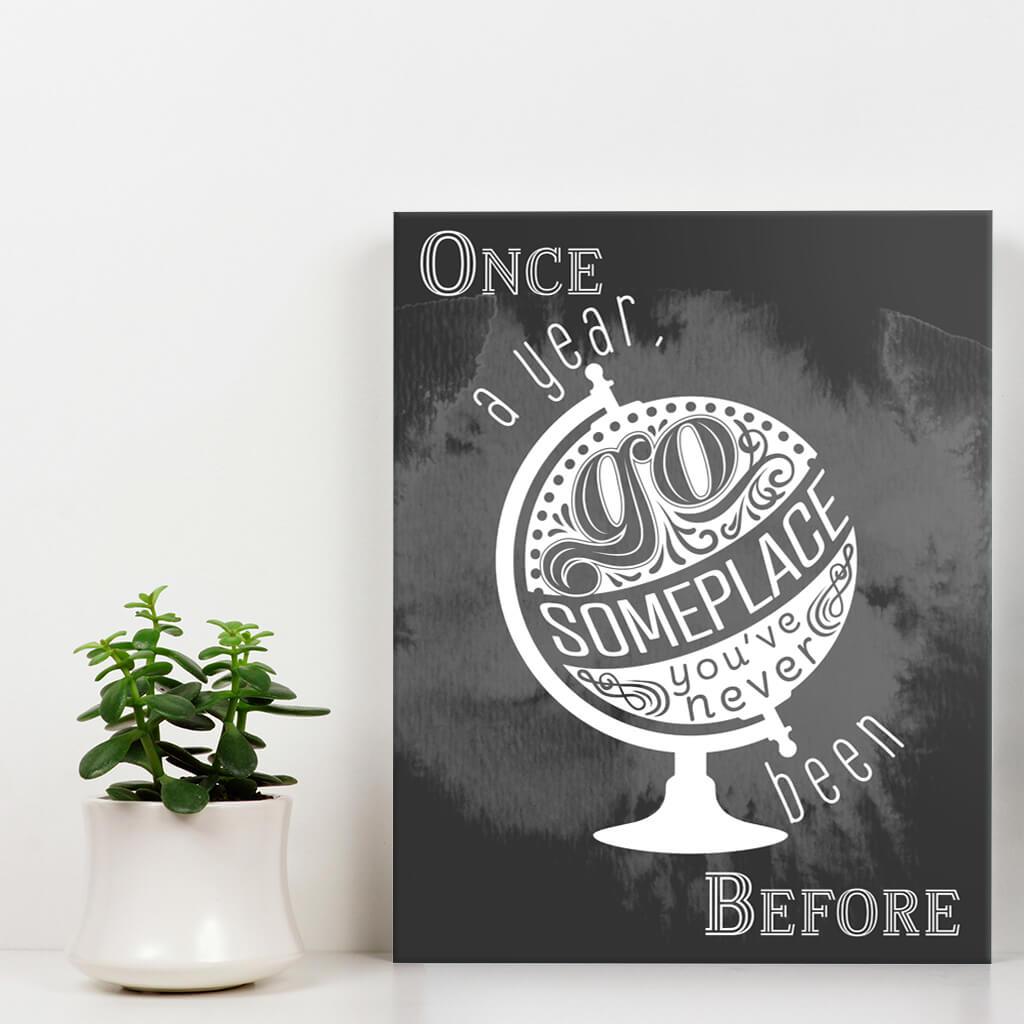 Once a year go someplace - Wall Art - Gray